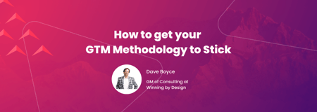 How to get your GTM methodology to stick