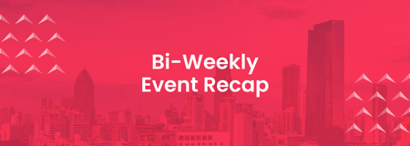 Bi-Weekly Recap: Event Highlights from August 1-15, 2021