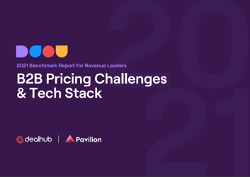 Pavilion + Dealhub B2B Pricing & Tech Challenges Benchmarking Report