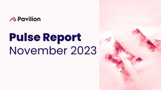 Pavilion Pulse Report - November 2023 (Public Facing)