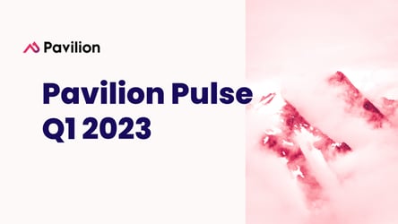 Pavilion Pulse – Q1 2023