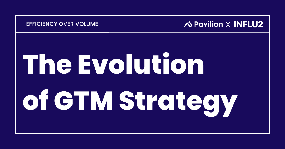 The Evolution of GTM Strategy