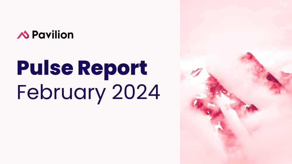 Pavilion Pulse Report: February 2024