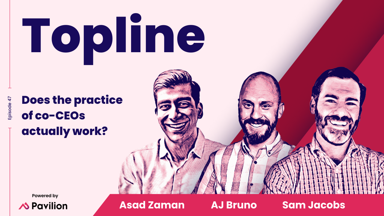 [Topline #47] Does the practice of co-CEOs actually work?